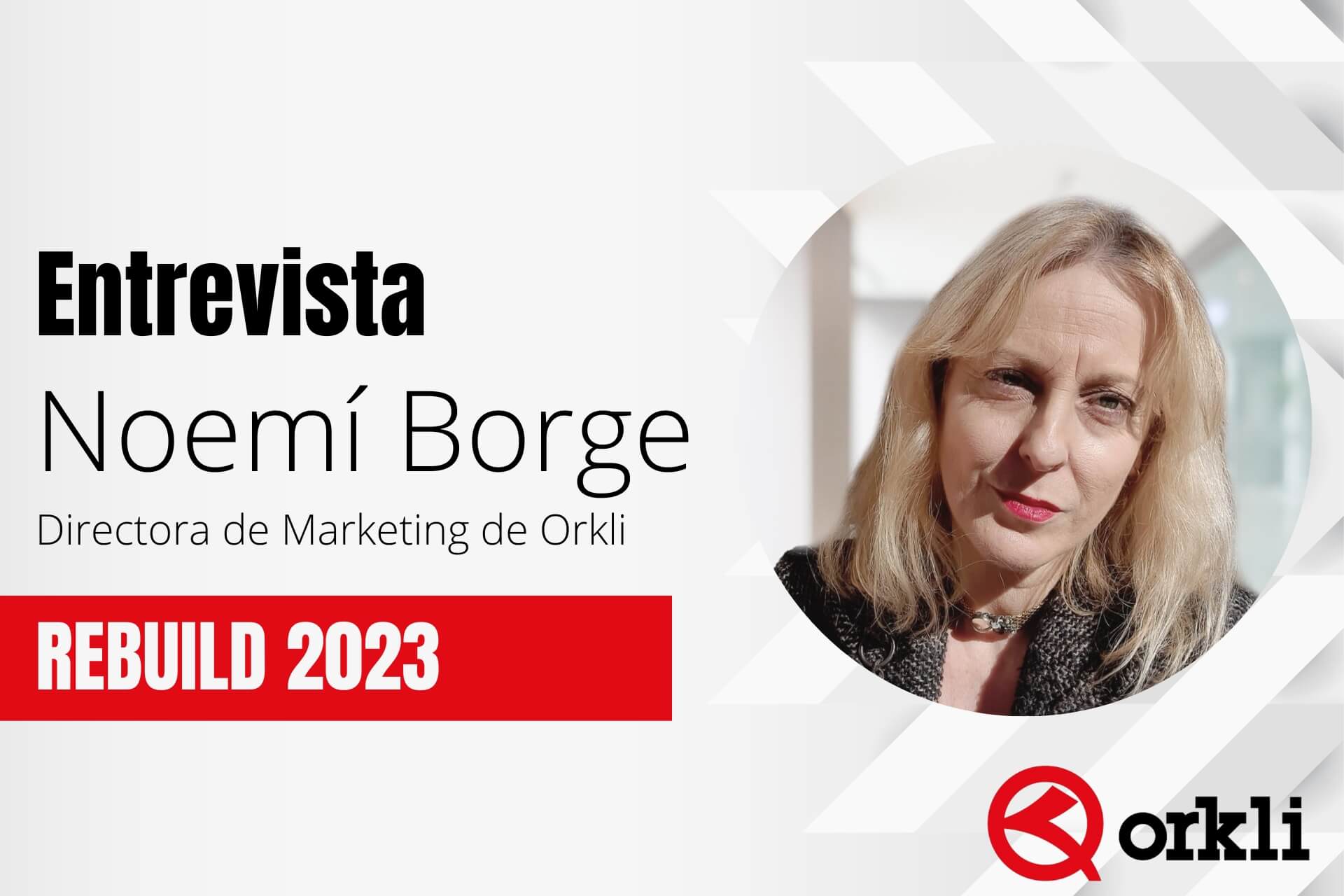 Noemí Borge, directora de Marketing de Orkli, nos habla de REBUILD